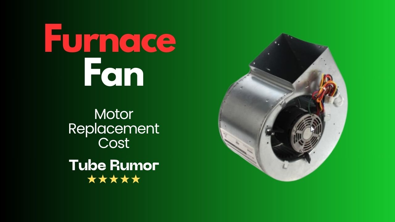 Furnace Fan Motor Replacement Cost